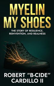 Myelin My Shoes memoir book cover by B-Cide, detailing life with MS, music, and resilience